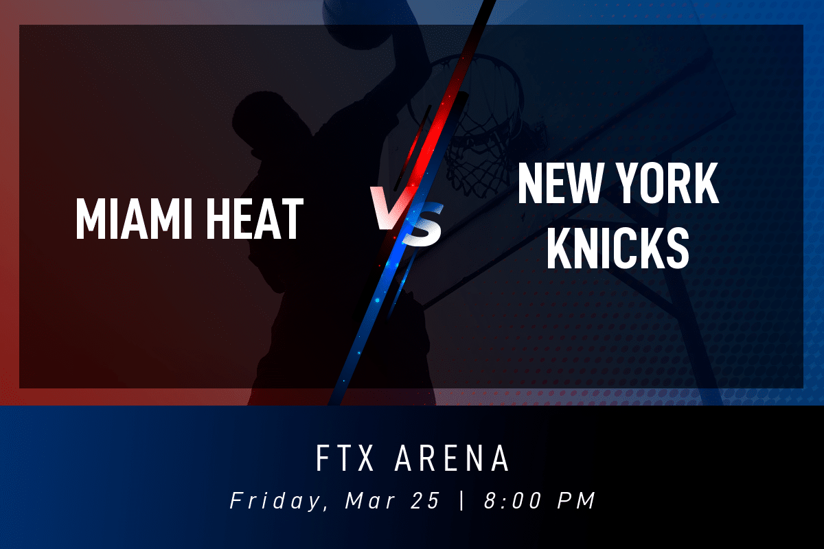 Miami Heat vs. New York Knicks Predictions & Odds March 25, 2022